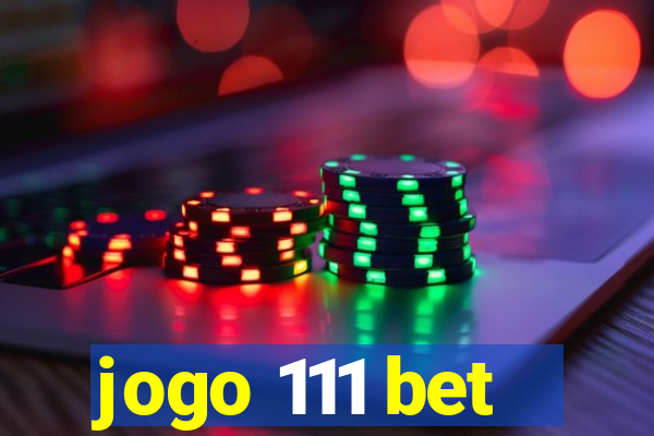jogo 111 bet